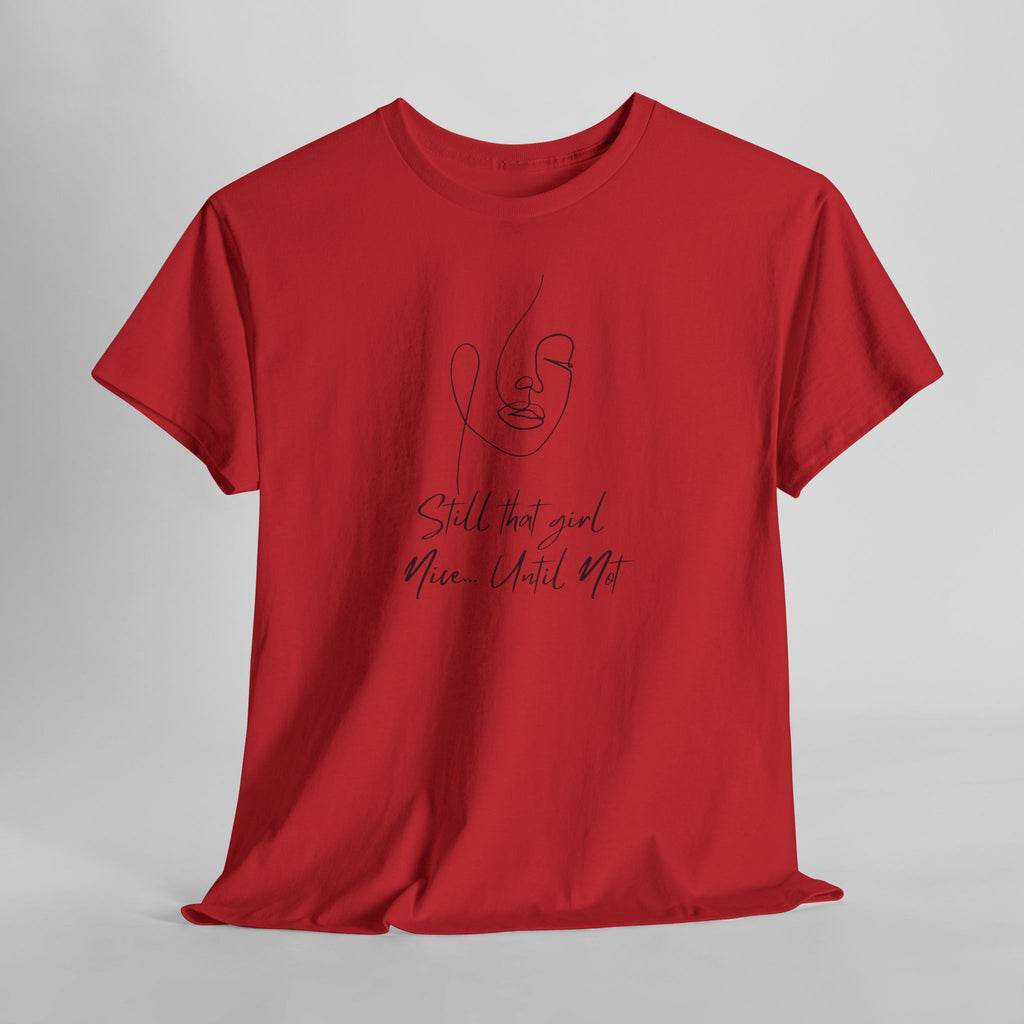 Minimal Line Art Tee — "Still that girl...until not" Inspirational Graphic T‑Shirt