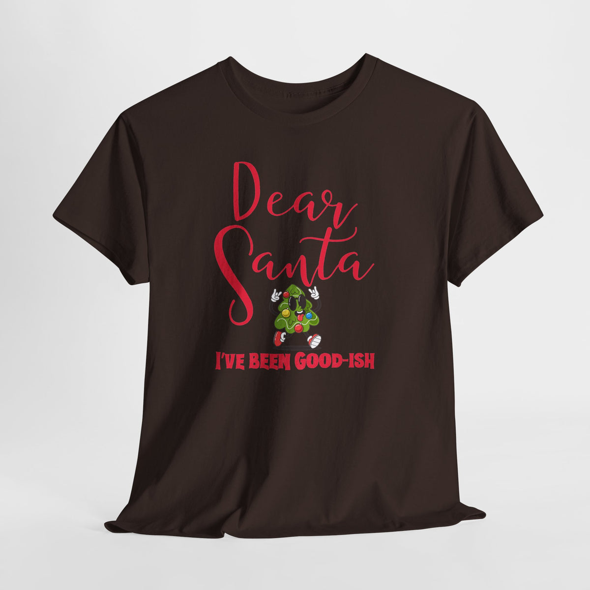 Dear Santa I’ve Been Good-Ish Christmas T-Shirt