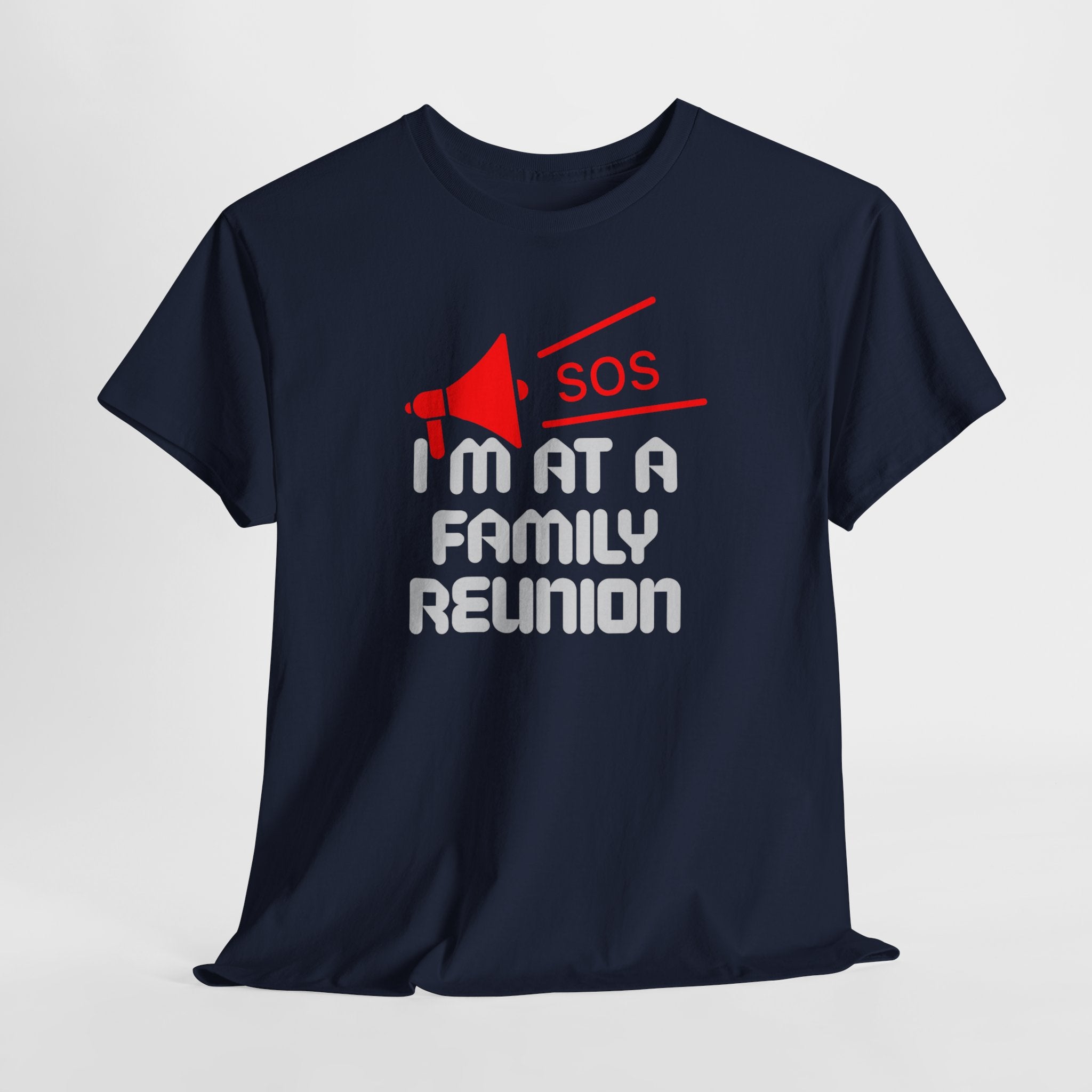 I'm At A Family Reunion T‑Shirt — Funny SOS Megaphone Family Reunion Tee