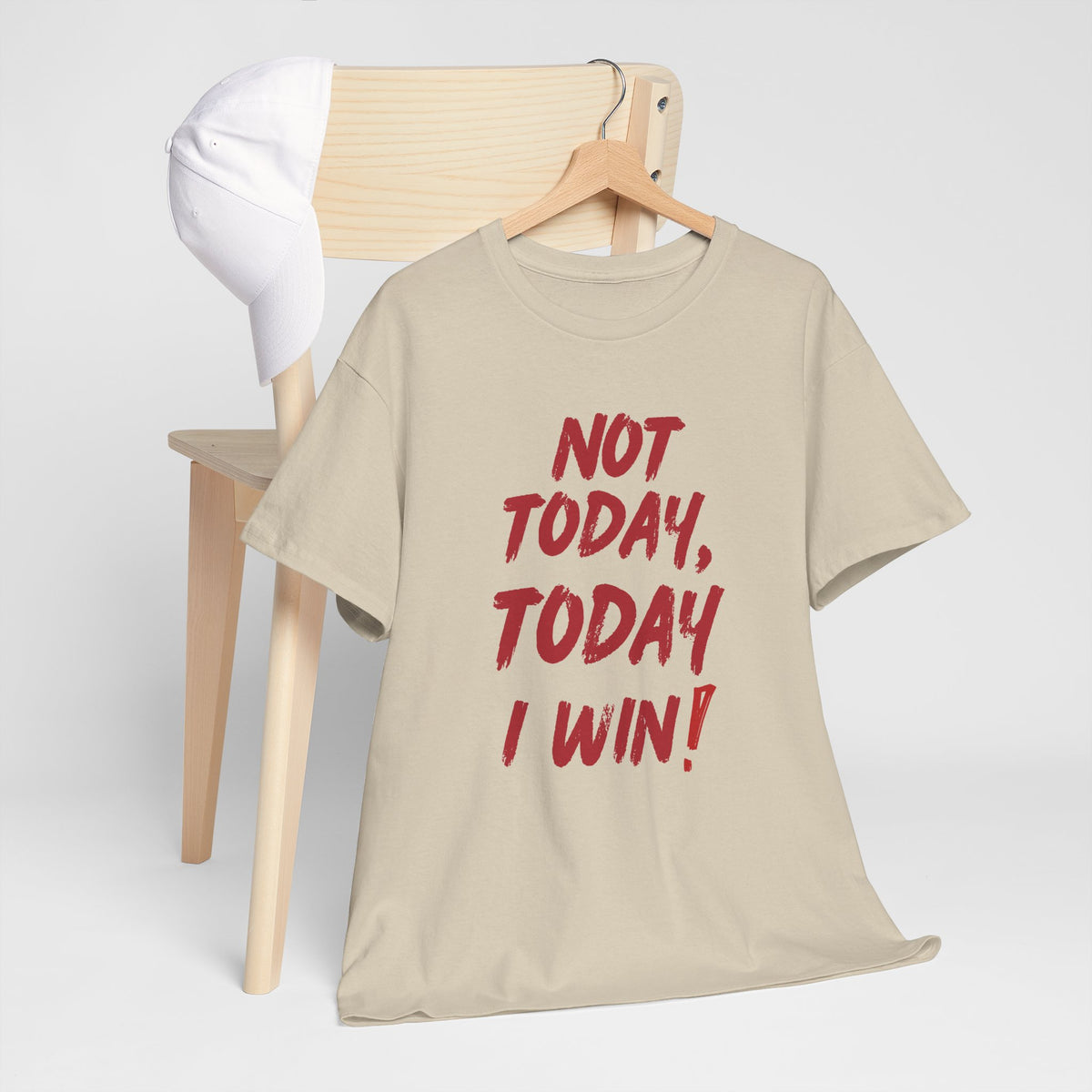 Motivational Tee — "Not Today, Today I Win!" Inspirational Graphic T-Shirt