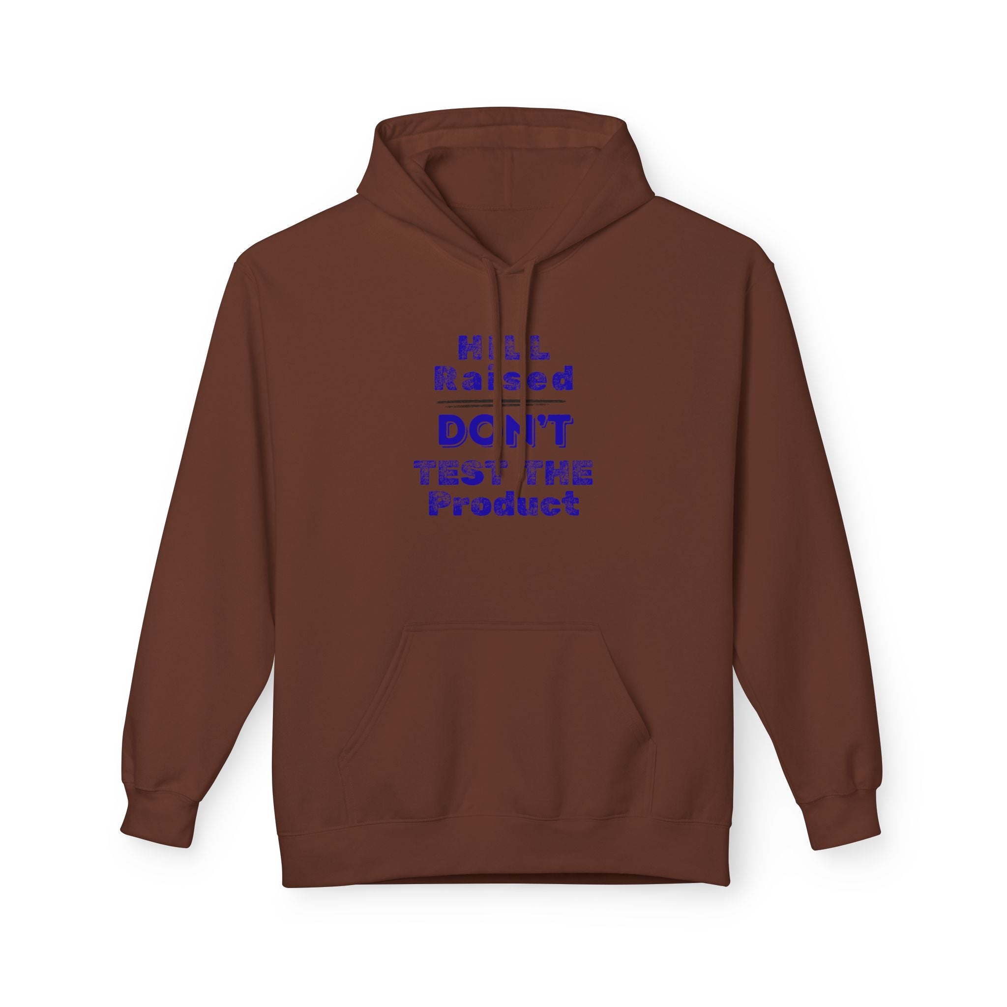 HILL Raised Don't Test The Product Hoodie