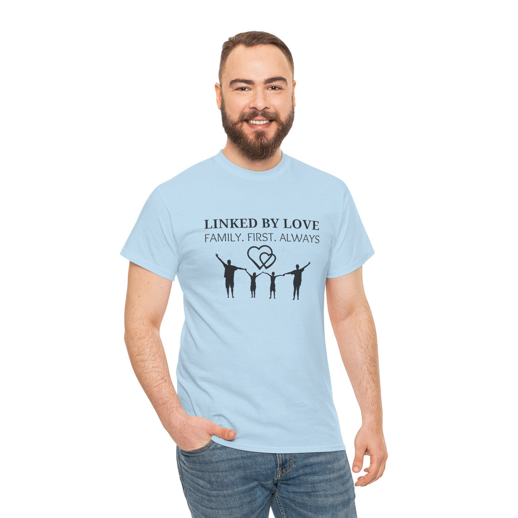 Linked By Love Family T-Shirt — "Family. First. Always." Matching Tee
