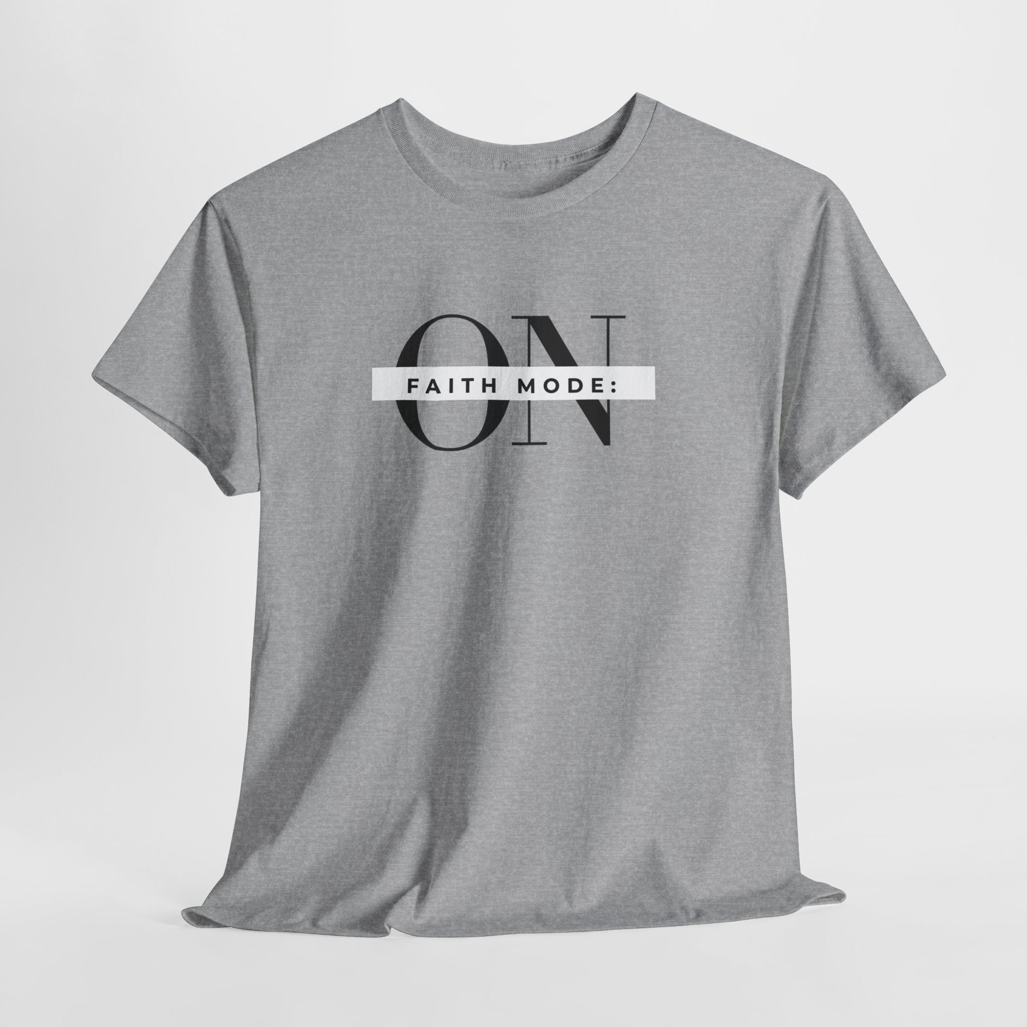 Faith Mode: ON T-Shirt