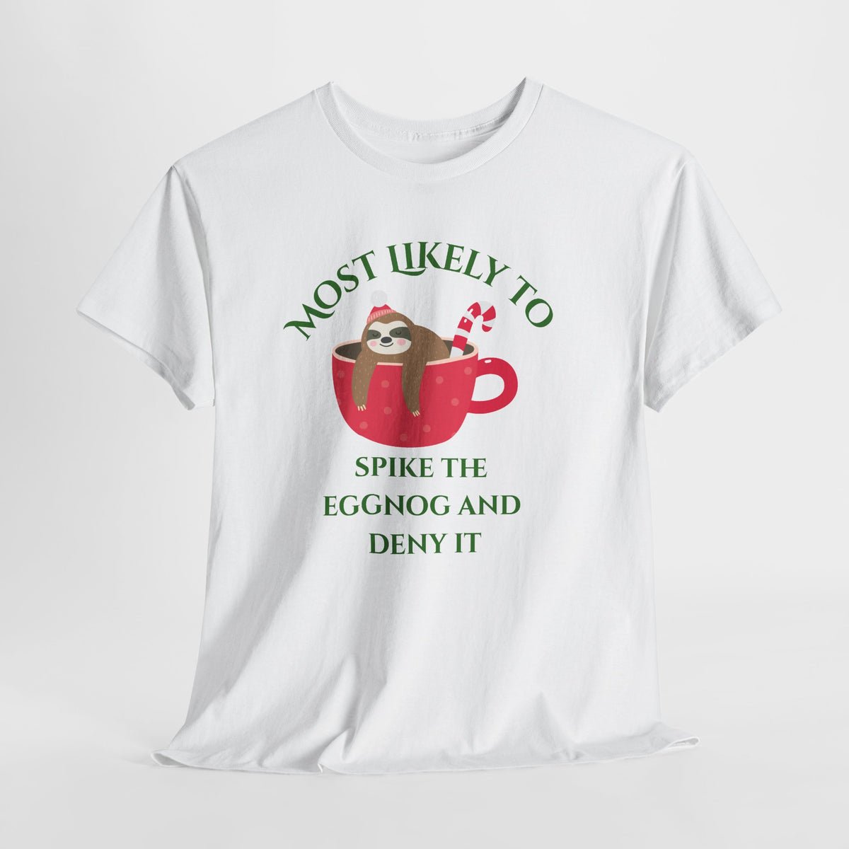 Most Likely to Spike the Eggnog and Deny It Christmas Sloth T-Shirt