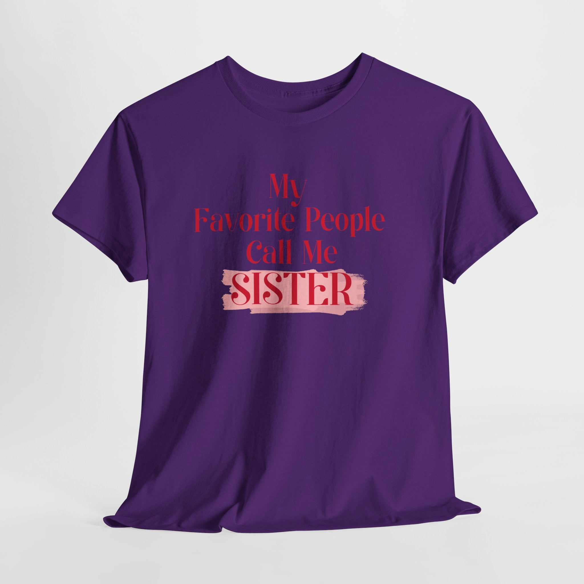 Sister T-Shirt – "My Favorite People Call Me SISTER" Pink Graphic Tee