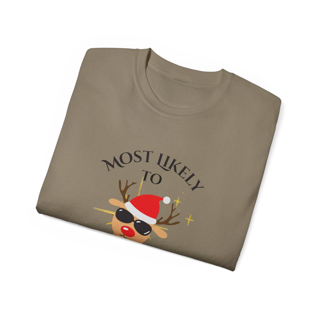 Most Likely to Leave Decorations Up Until February" - Holiday Gift Shirt for Christmas, Winter Parties, Seasonal