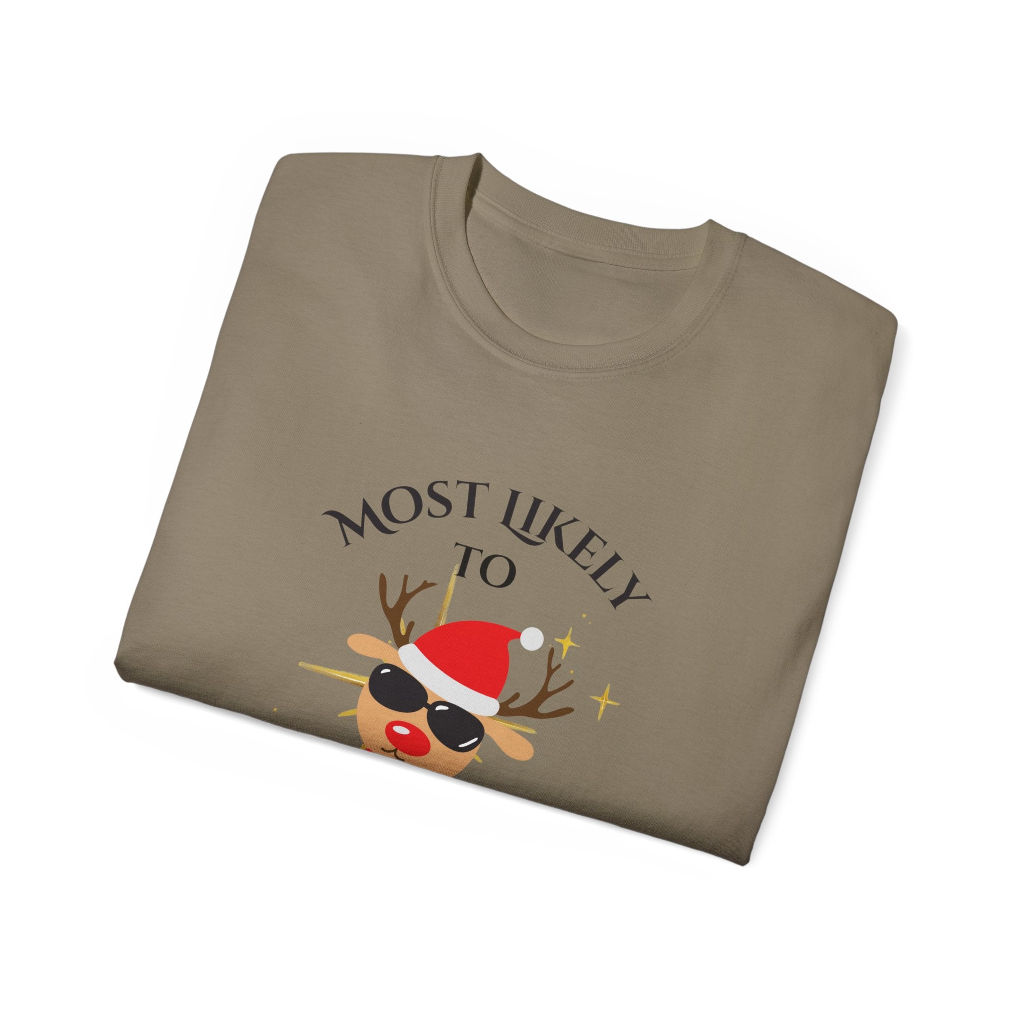Most Likely to Leave Decorations Up Until February" - Holiday Gift Shirt for Christmas, Winter Parties, Seasonal