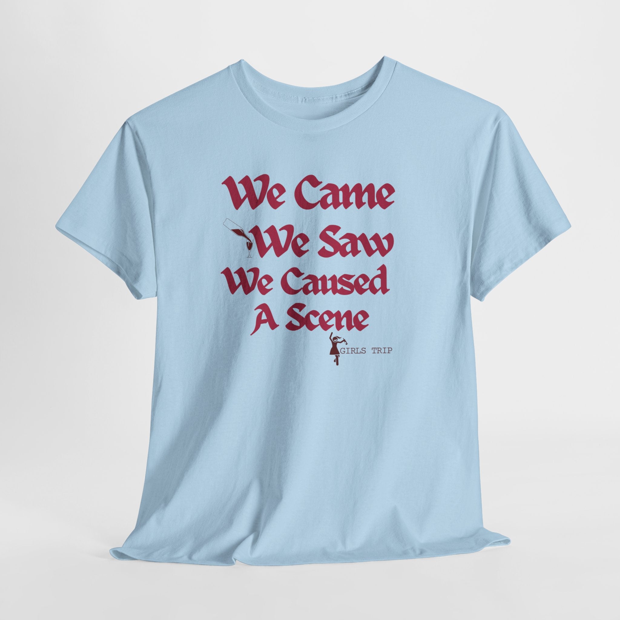 We Came We Saw We Caused A Scene T‑Shirt