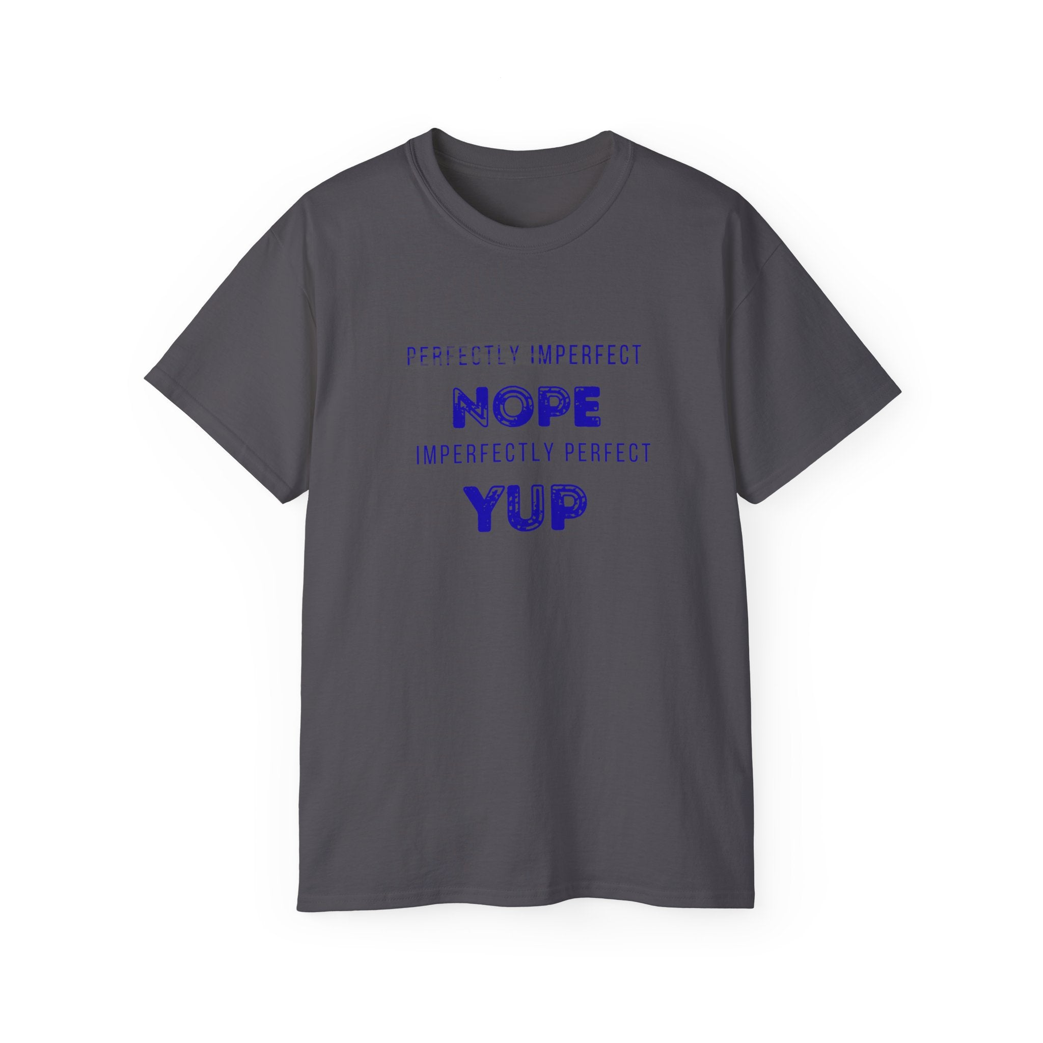 Nope Yup Tee — "Imperfectly Perfect" Graphic T-Shirt