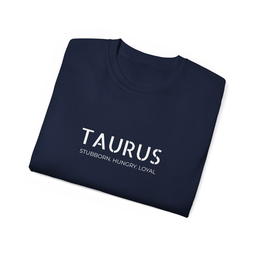 Taurus Zodiac T‑Shirt — 'Taurus: Stubborn Hungry Loyal' Astrological Tee