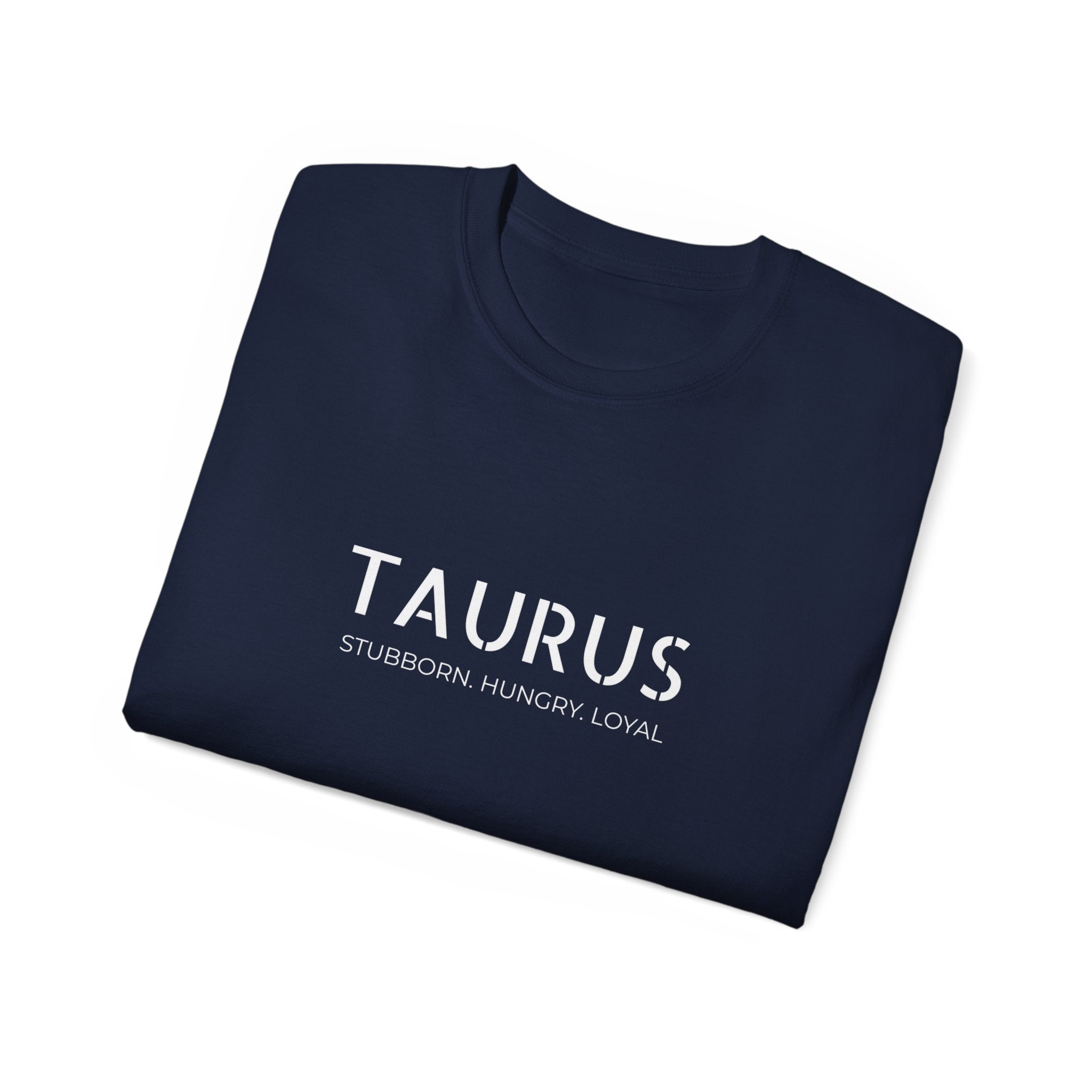 Taurus Zodiac T‑Shirt — 'Taurus: Stubborn Hungry Loyal' Astrological Tee