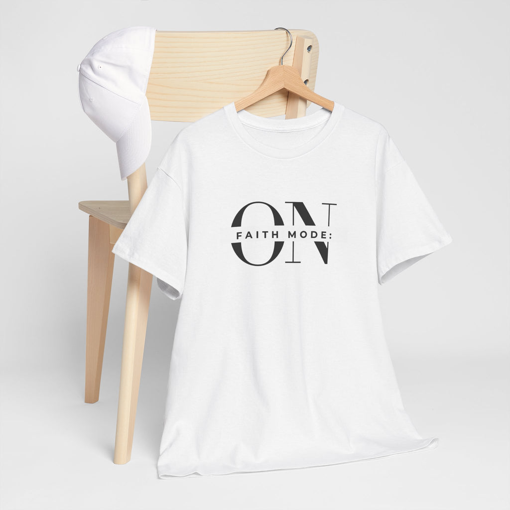 Faith Mode: ON T-Shirt