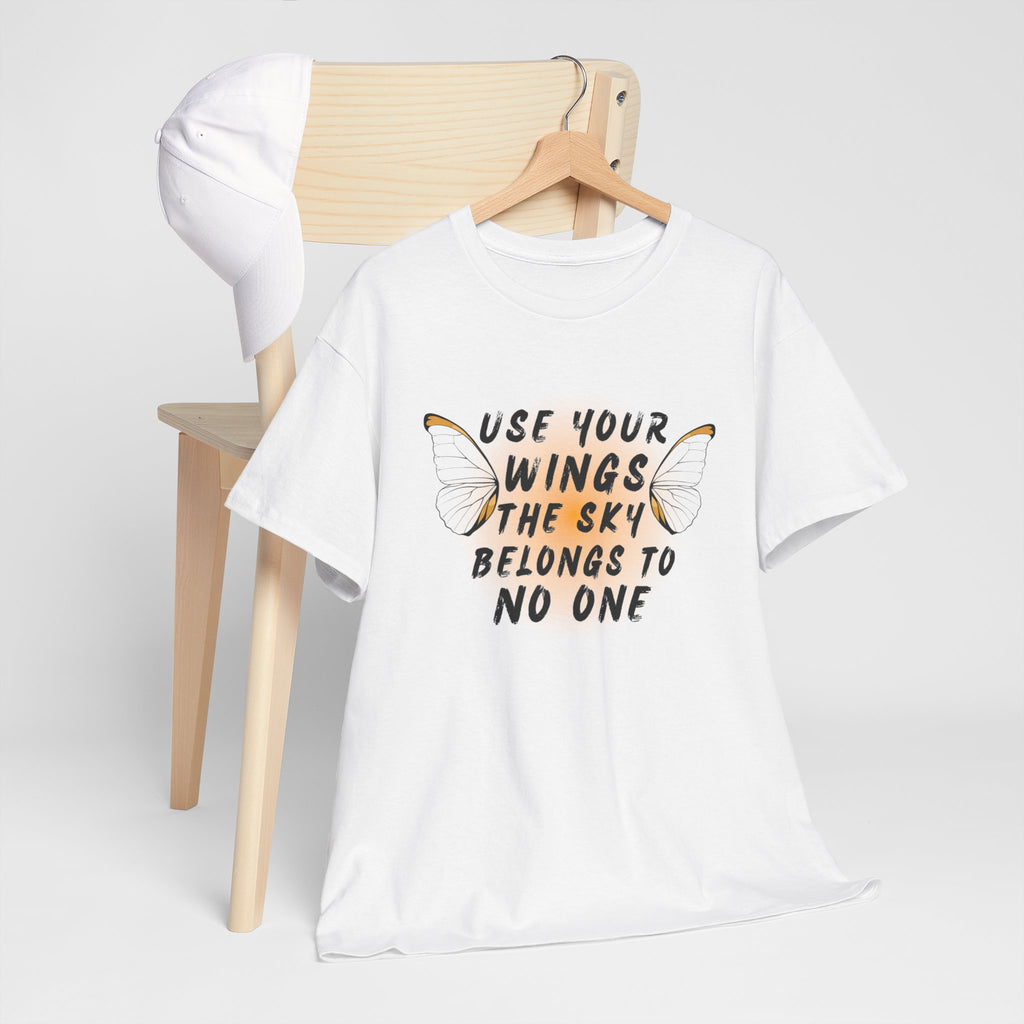 T-Shirt — "Use Your Wings, The Sky Belongs to No One" Inspirational Graphic Tee