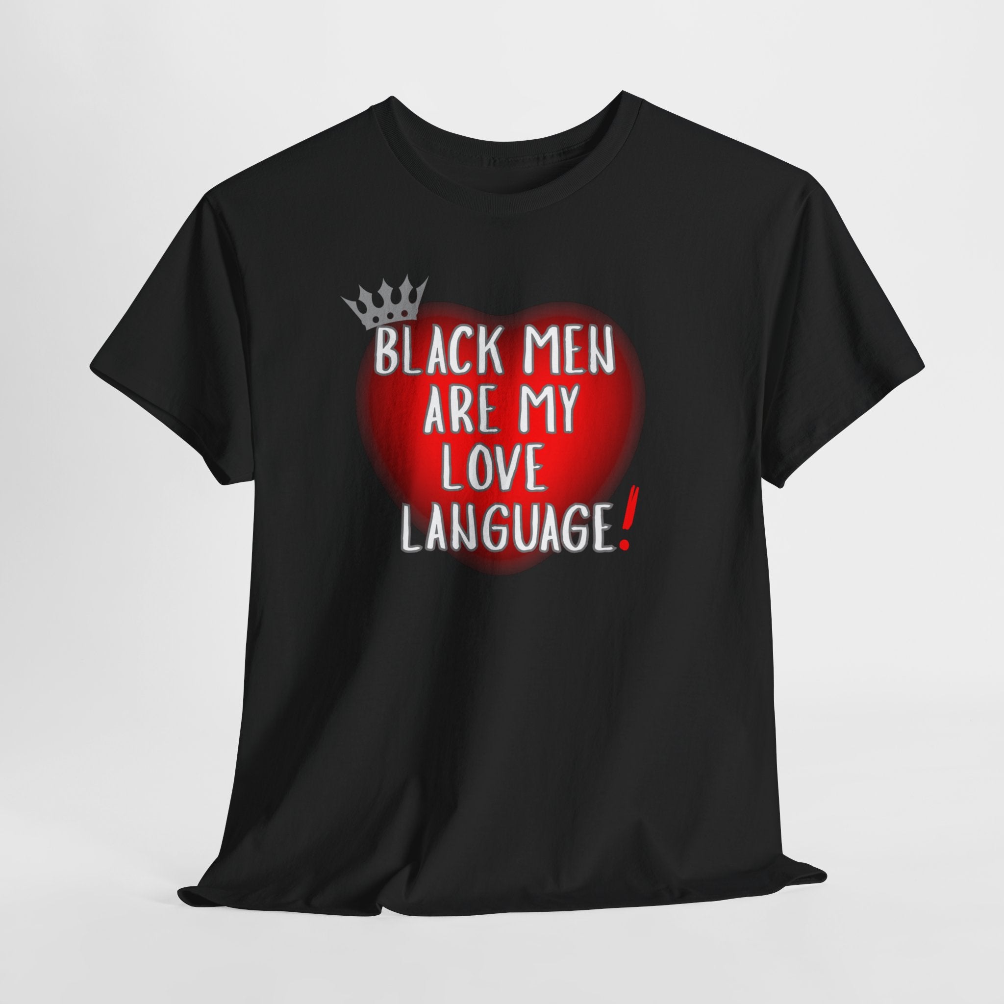 Love Language Tee — "Black Men Are My Love Language" Graphic T-Shirt
