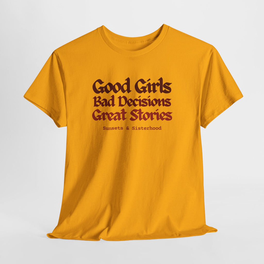 T-Shirt — “Good Girls, Bad Decisions, Great Stories” Vintage Lettering Tee