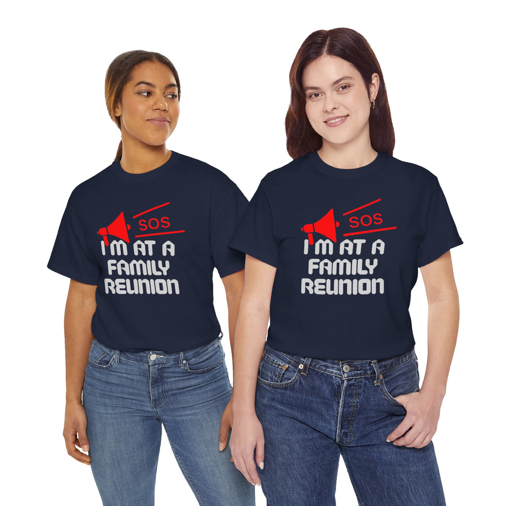 I'm At A Family Reunion T‑Shirt — Funny SOS Megaphone Family Reunion Tee