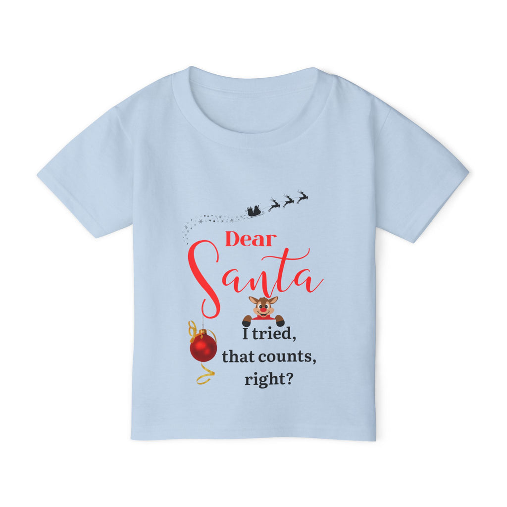 Dear Santa, I tried that... Toddler Tee, Cute Christmas Shirt for Kids, Holiday Gift, Santa Claus Apparel, Toddler Christmas Outfit