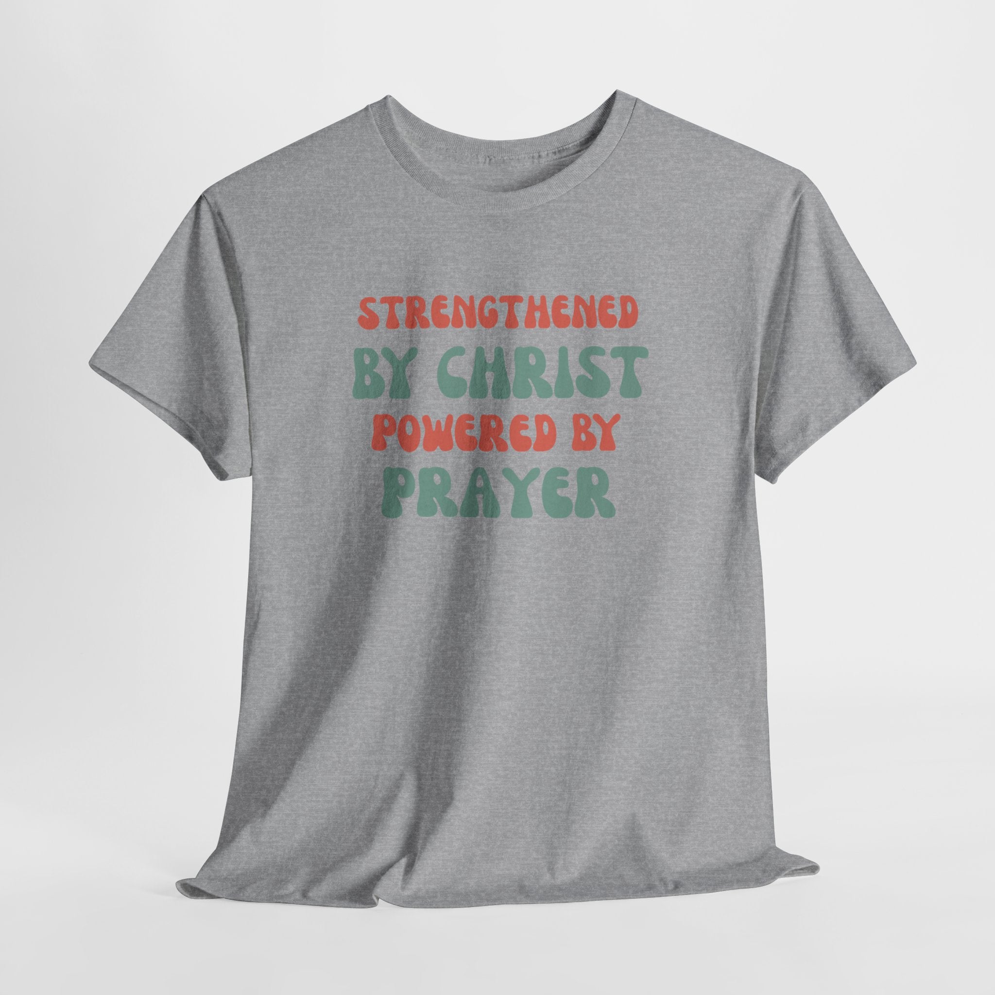 Christian T‑Shirt — "Strengthened by Christ, Powered by Prayer" Inspirational Tee