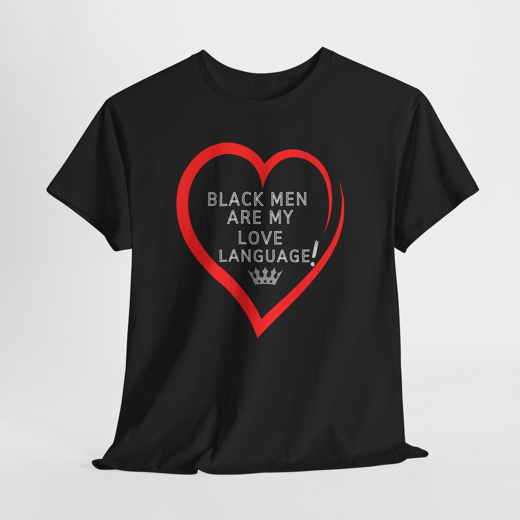 T-Shirt — "Black Men Are My Love Language" Heart Graphic Valentine Tee