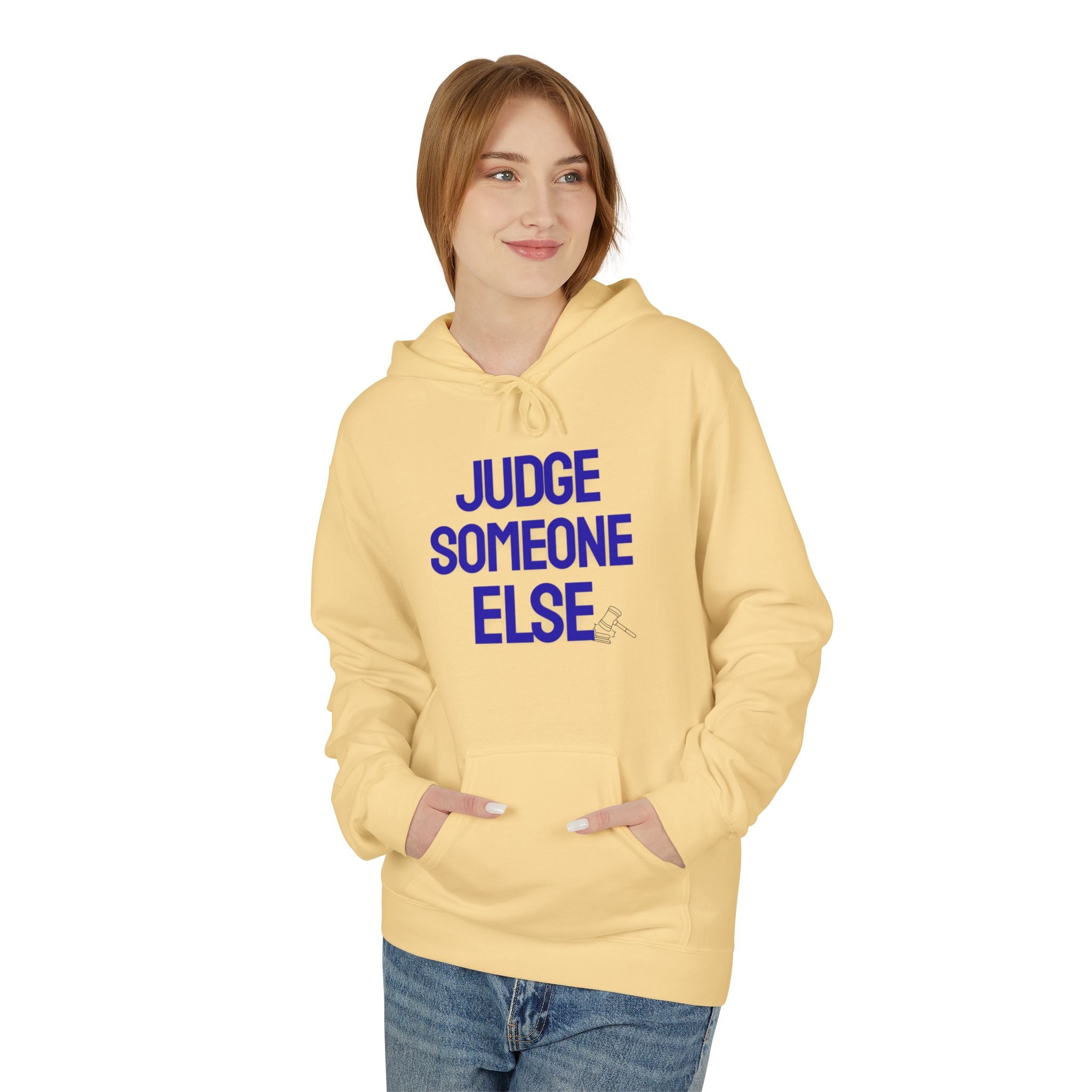 Judge Someone Else Hoodie — Funny Sarcastic Graphic Pullover