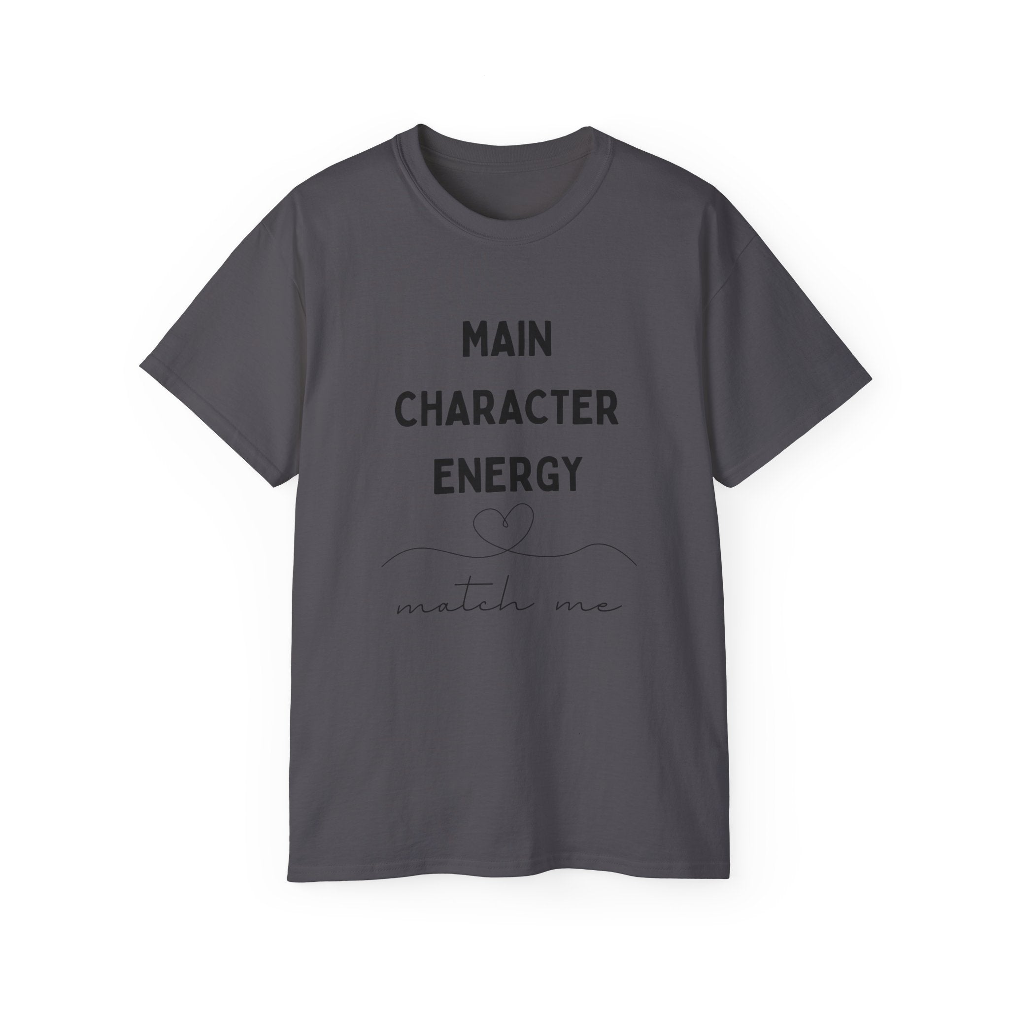 Main Character Energy Tee — "Match Me" Graphic Cotton Shirt