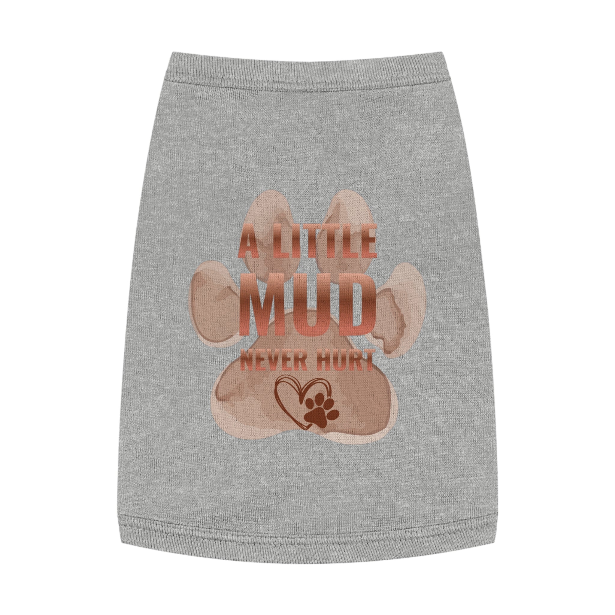 Pet Tank Top — "A Little Mud Never Hurt" Paw Print Dog Tank