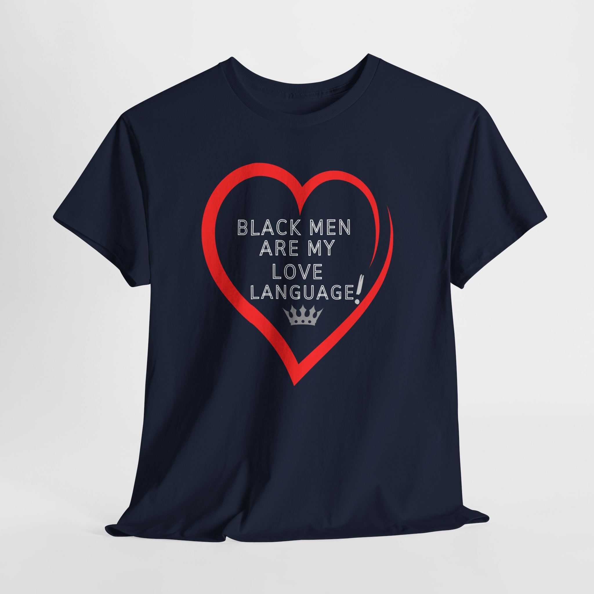 T-Shirt — "Black Men Are My Love Language" Heart Graphic Valentine Tee