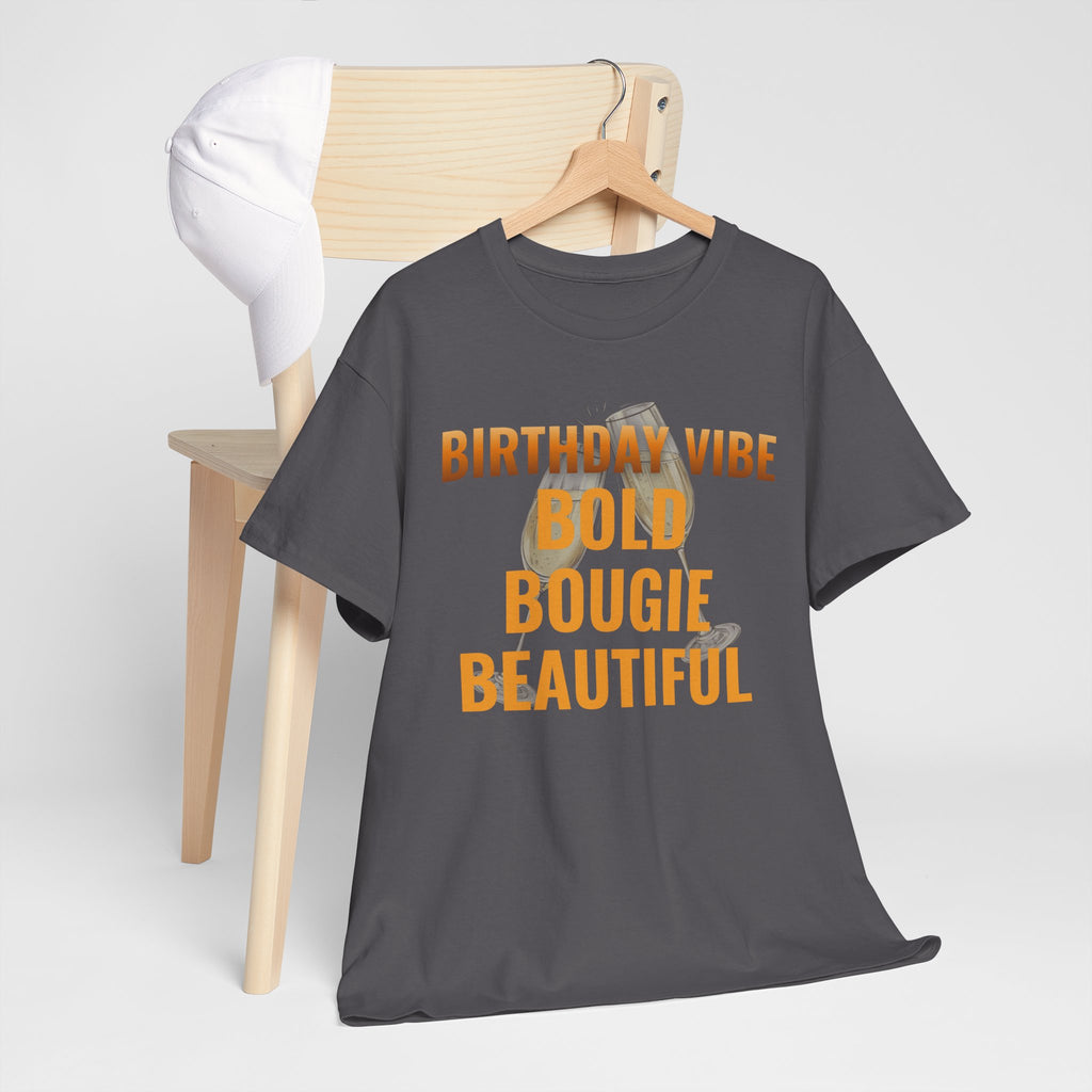 Birthday Vibe Tee — "Bold Bougie Beautiful" Graphic T-Shirt
