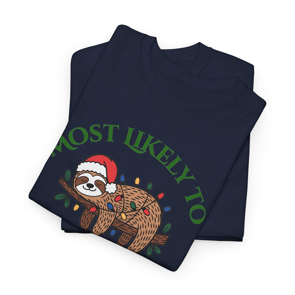 Most Likely to Leave Decorations Up Until February Sloth T-Shirt