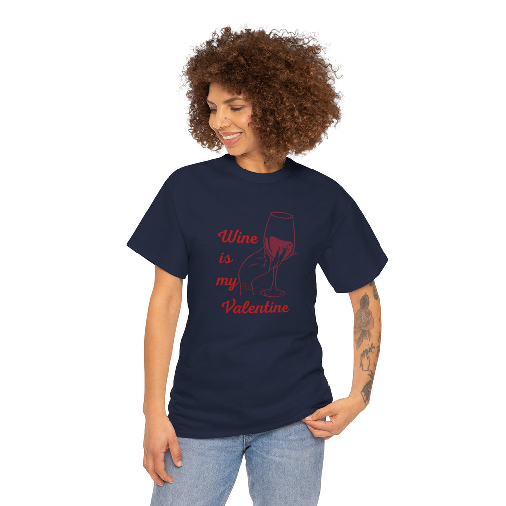 Wine Is My Valentine T‑Shirt — Cute Wine Lover Valentine Shirt