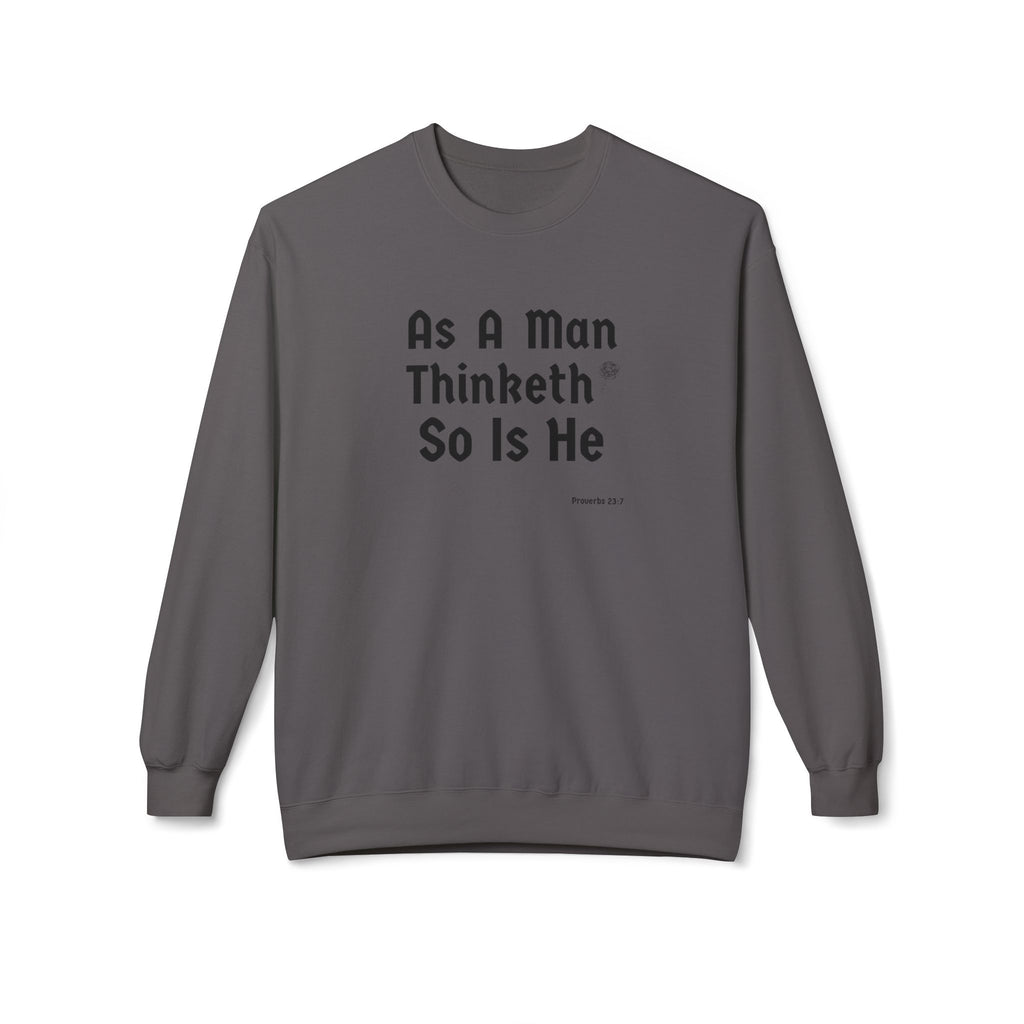 Crewneck Sweatshirt — "As A Man Thinketh So Is He" Inspirational Quote