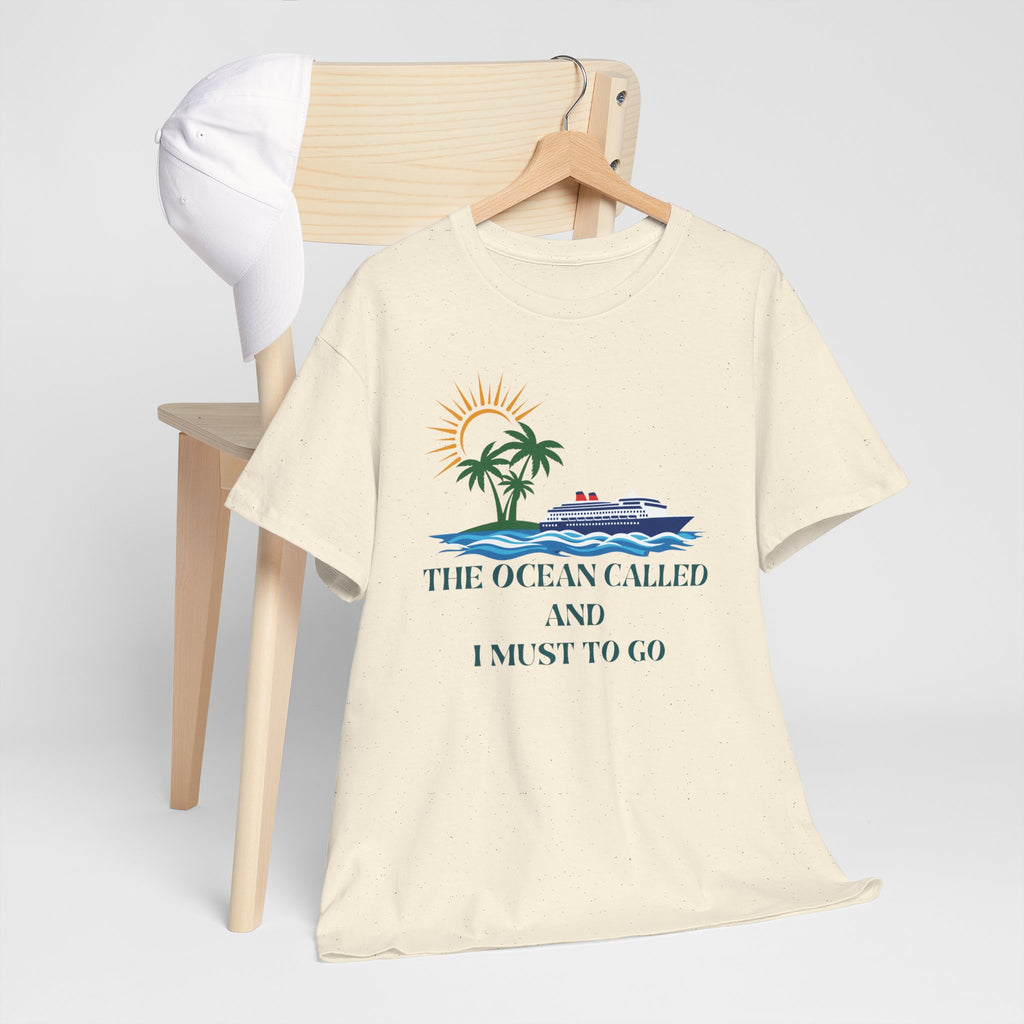 Ocean Called Tee — "The Ocean Called and I Must to Go" Tropical Beach T-Shirt