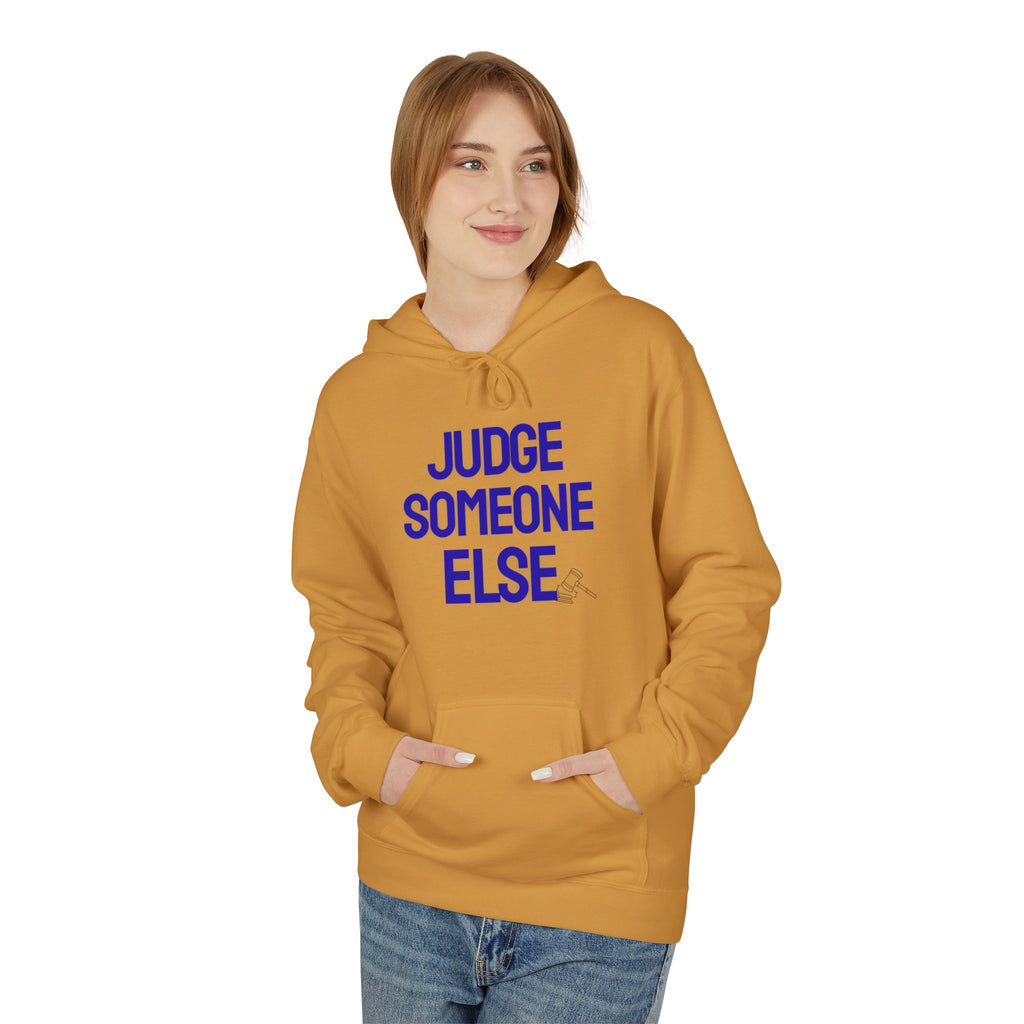 Judge Someone Else Hoodie — Funny Sarcastic Graphic Pullover