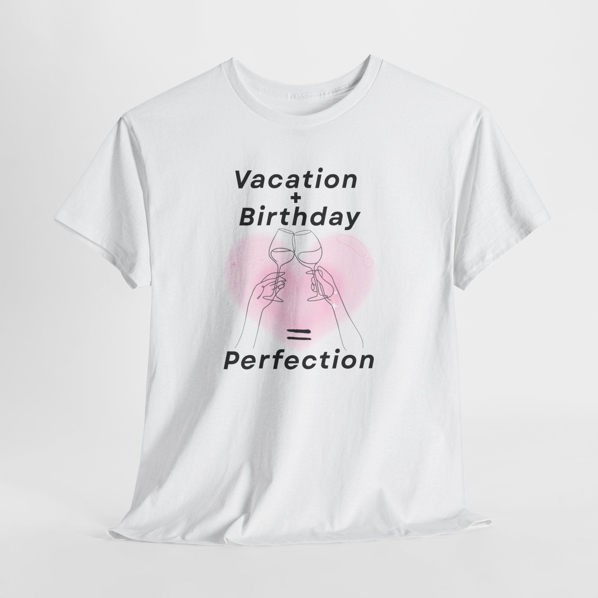 Vacation Birthday = Perfection T-Shirt