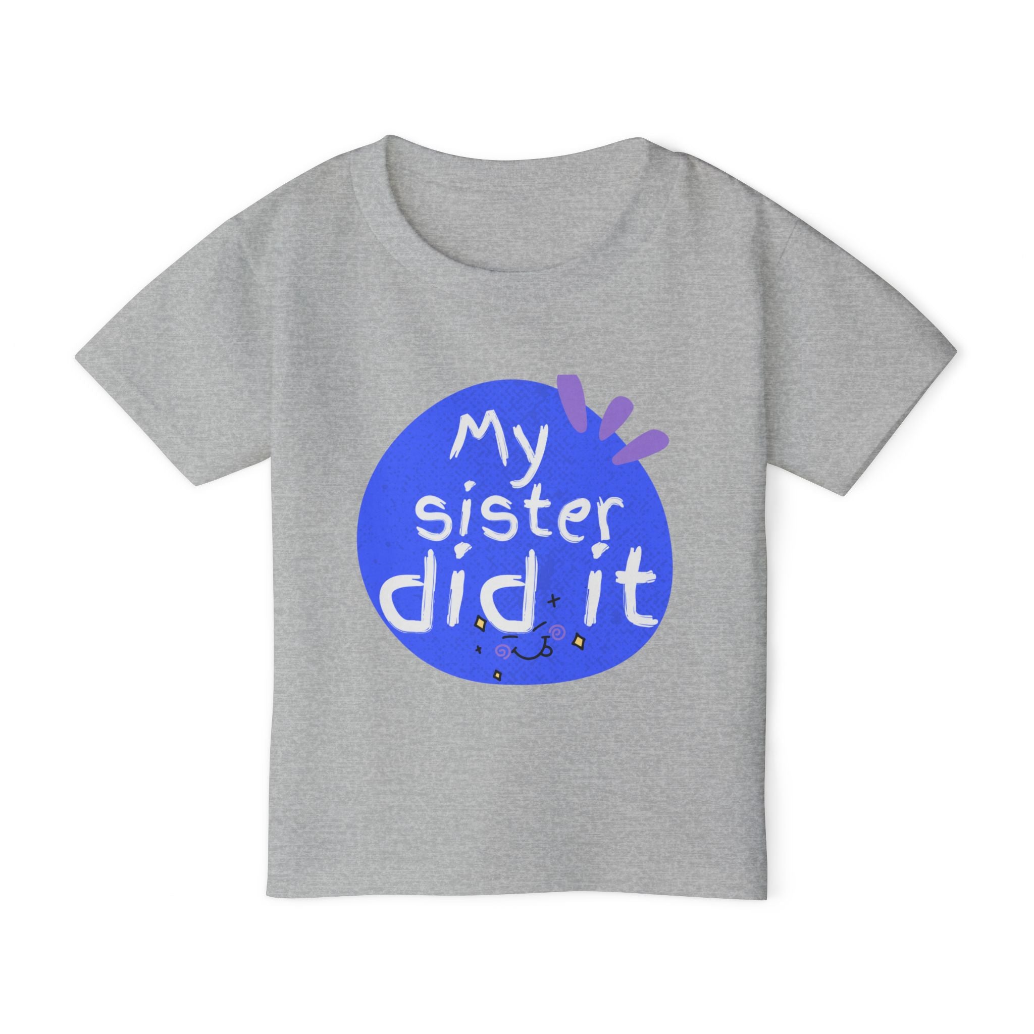 Toddler T-Shirt "My Sister Did It" — Cute Sibling Blame Graphic Tee