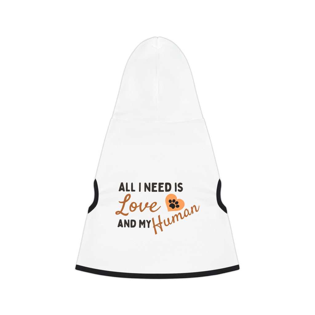 Pet Hoodie — “All I Need Is Love and My Human” Cute Dog & Cat Hoodie