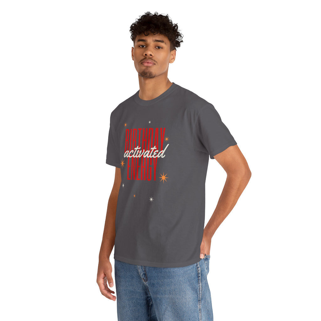 Birthday Energy Tee — Fun Get Started Party Shirt
