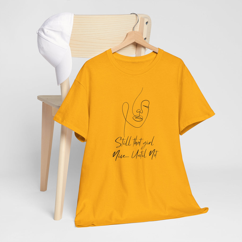Minimal Line Art Tee — "Still that girl...until not" Inspirational Graphic T‑Shirt