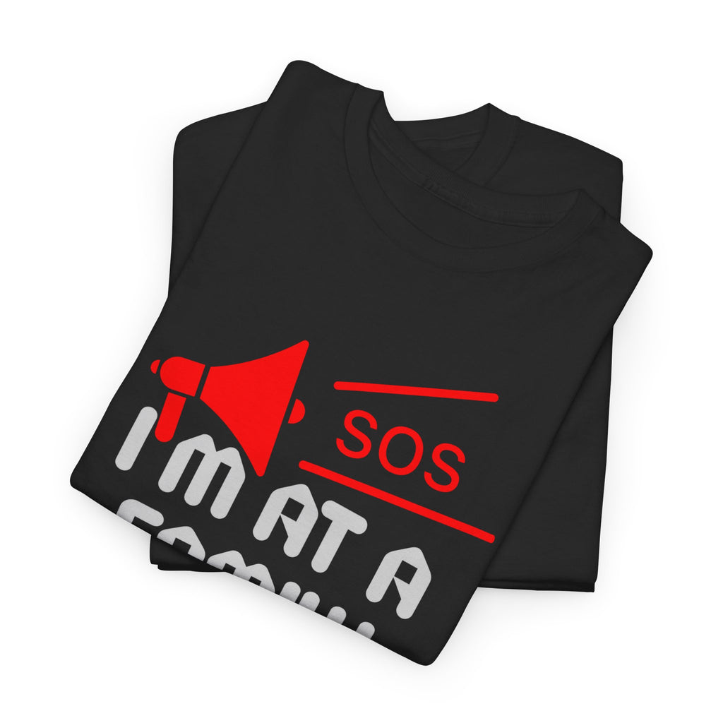 I'm At A Family Reunion T‑Shirt — Funny SOS Megaphone Family Reunion Tee