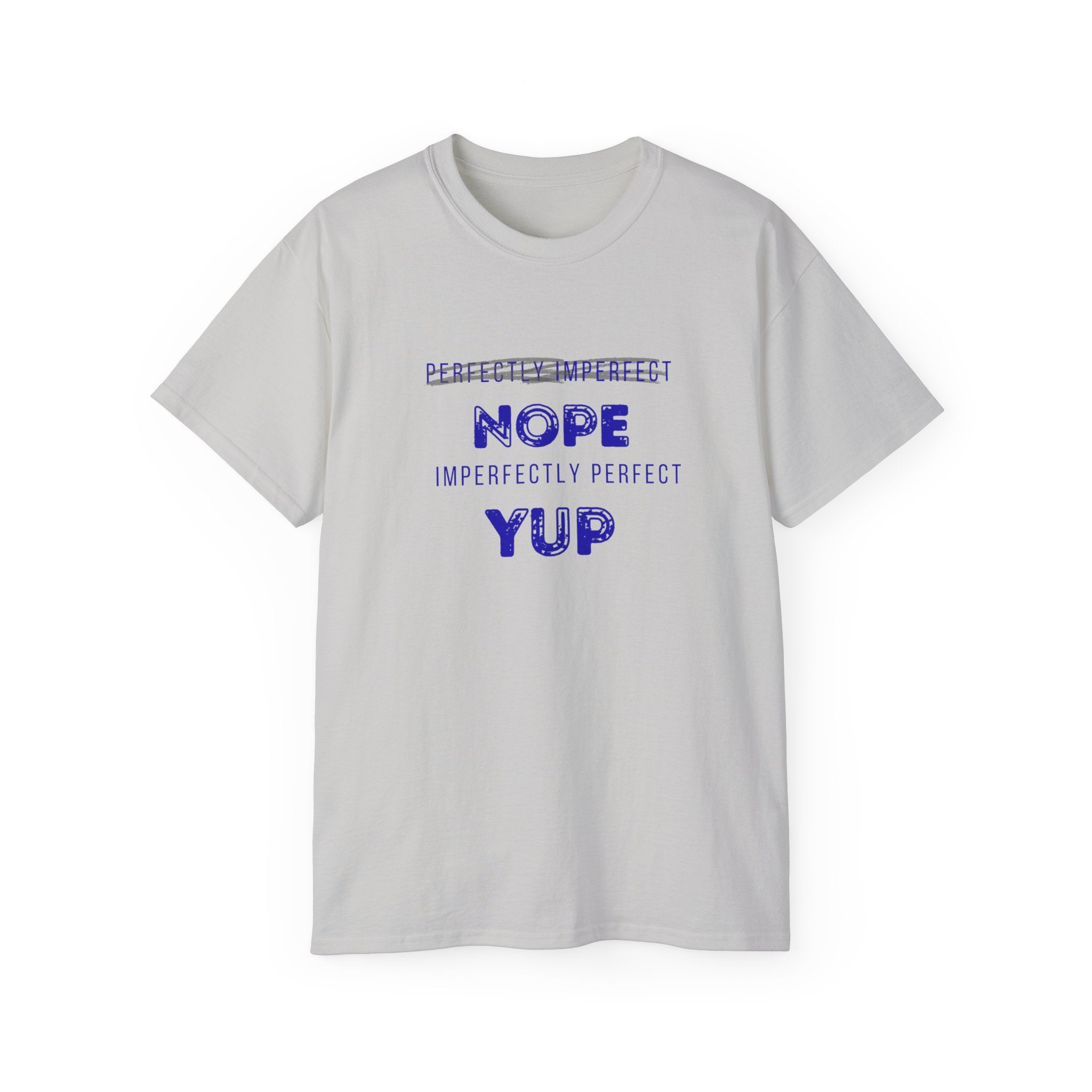 Nope Yup Tee — "Imperfectly Perfect" Graphic T-Shirt
