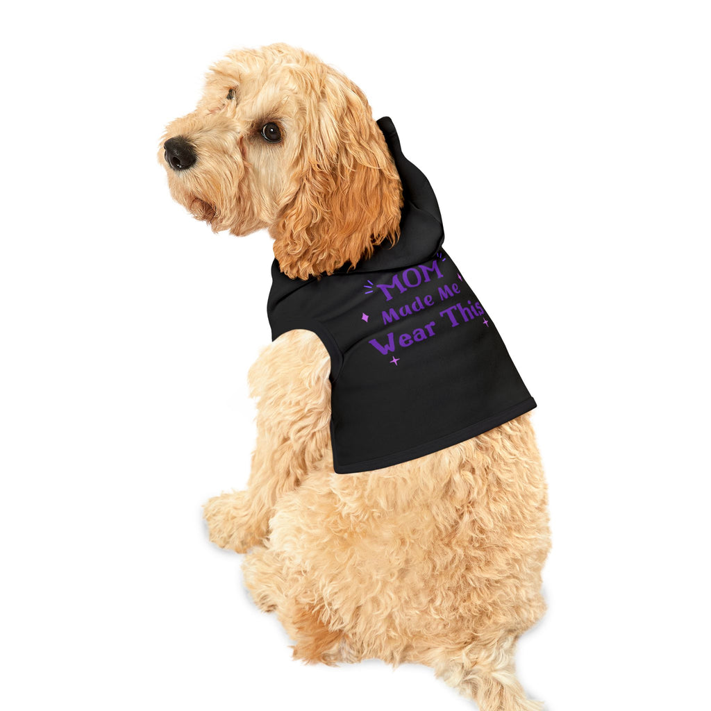 Pet Hoodie — "Mom Made Me Wear This" Black Pet Hoodie