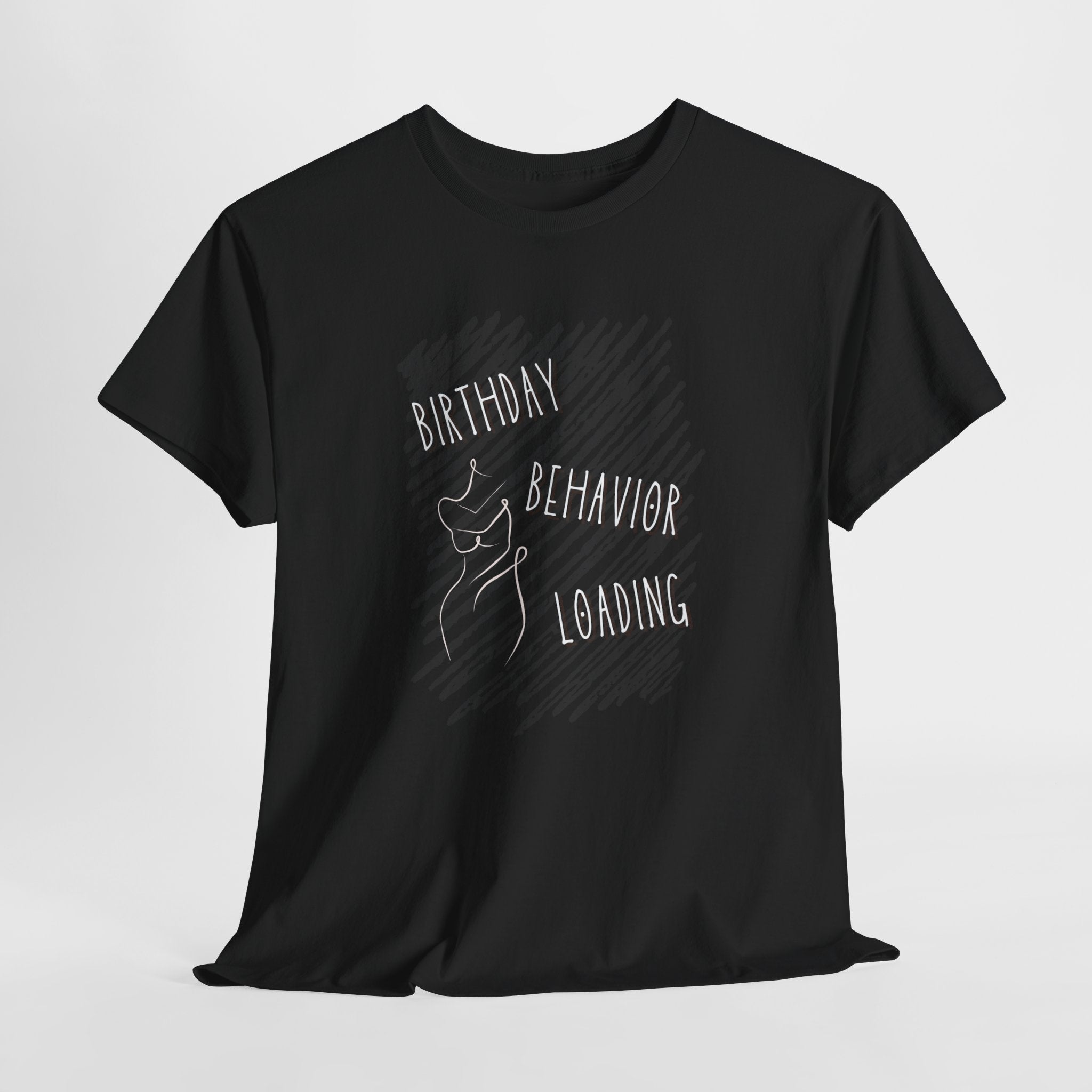 Birthday Behavior T-Shirt — Funny Celebration Tee