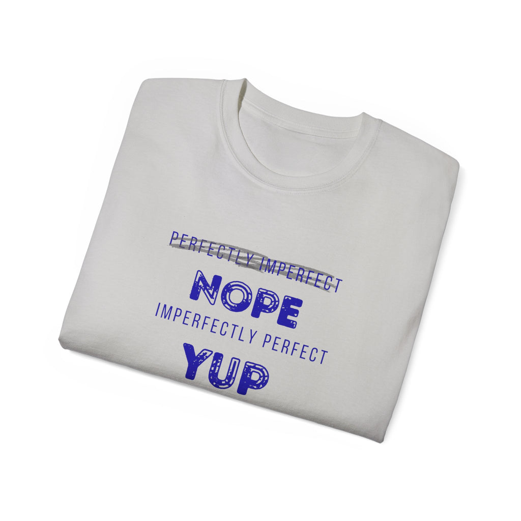 Nope Yup Tee — "Imperfectly Perfect" Graphic T-Shirt