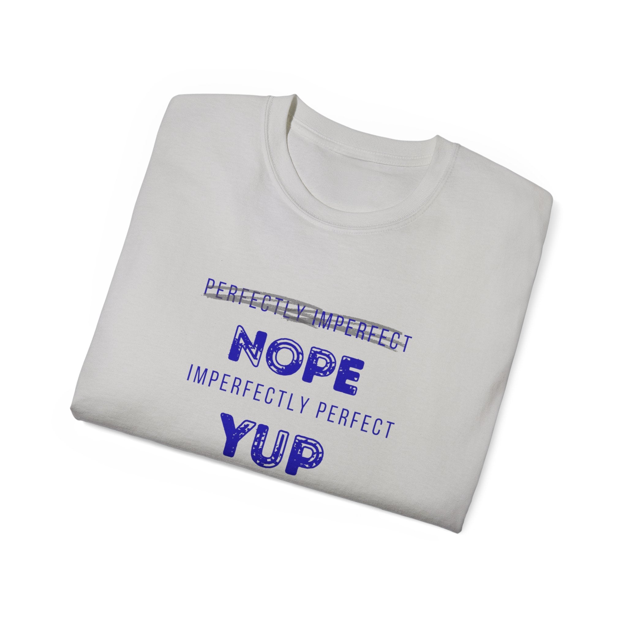 Nope Yup Tee — "Imperfectly Perfect" Graphic T-Shirt