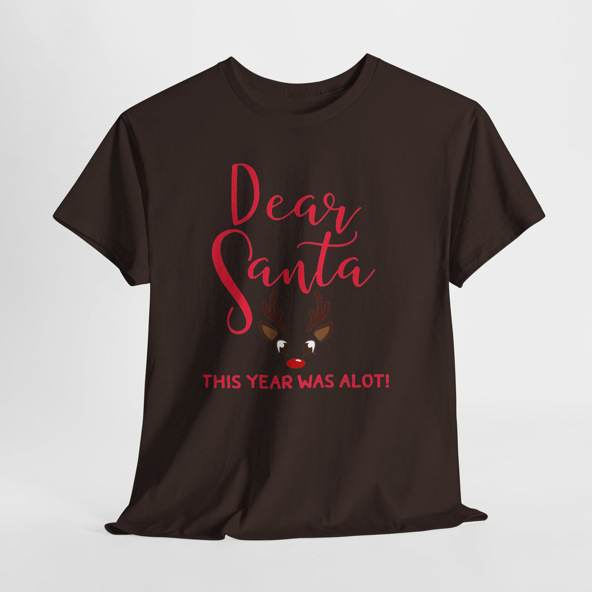 Dear Santa This Year Was a Lot Christmas T-Shirt