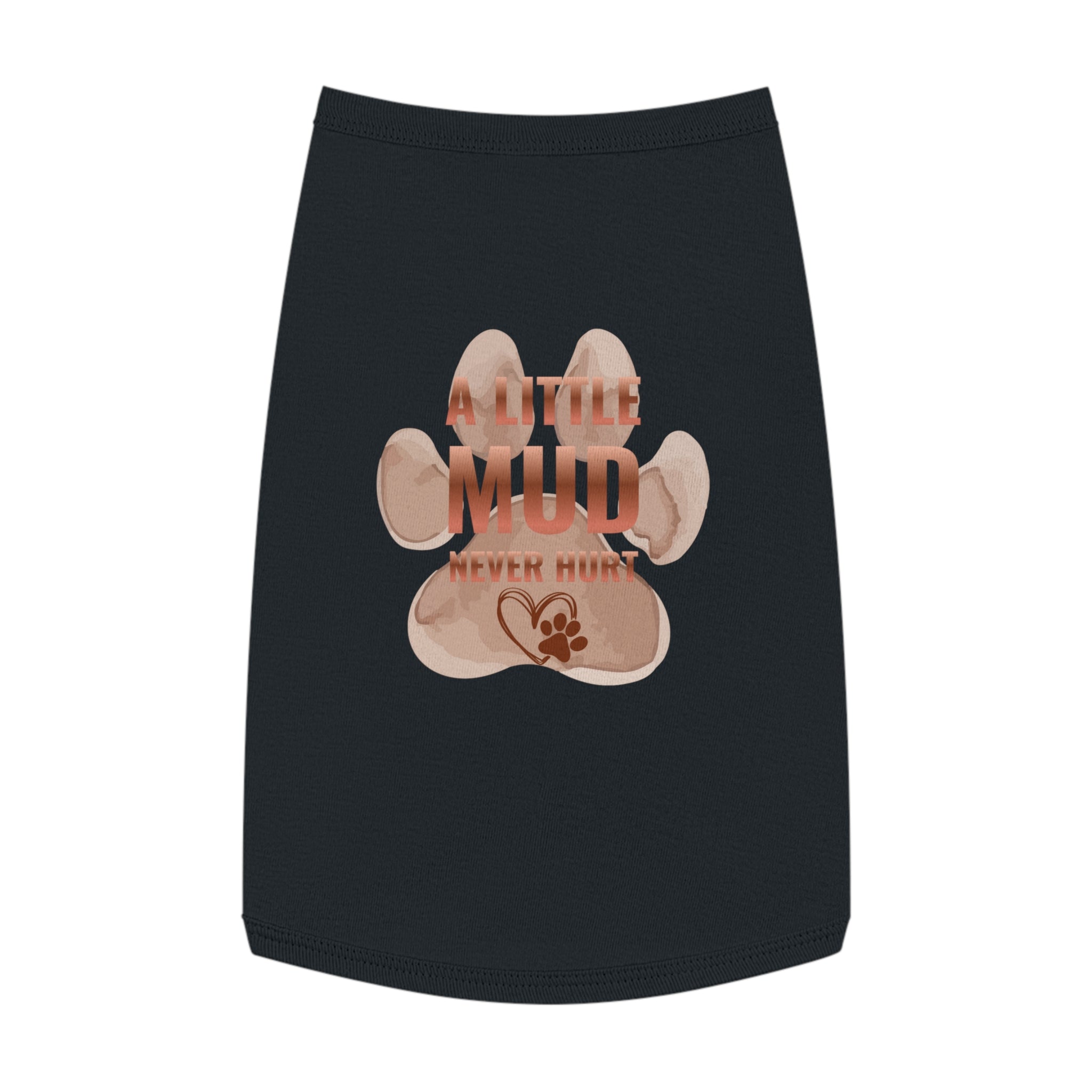 Pet Tank Top — "A Little Mud Never Hurt" Paw Print Dog Tank