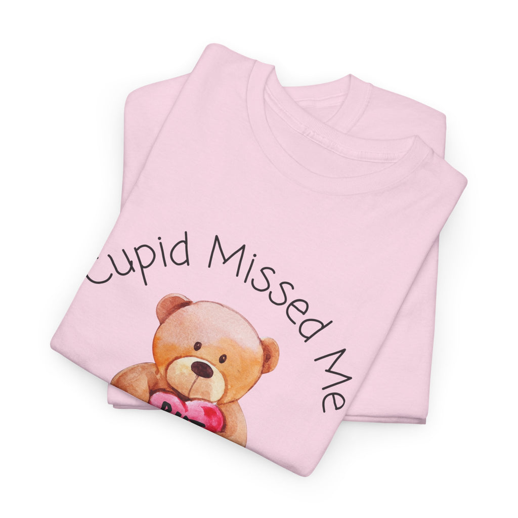 Valentine Teddy Tee - "Cupid Missed Me, I'm Still Winning" Cute Graphic T-Shirt