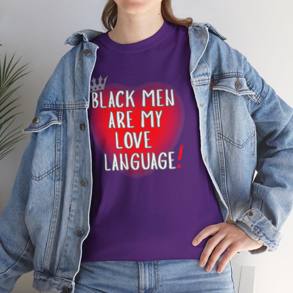 Love Language Tee — "Black Men Are My Love Language" Graphic T-Shirt