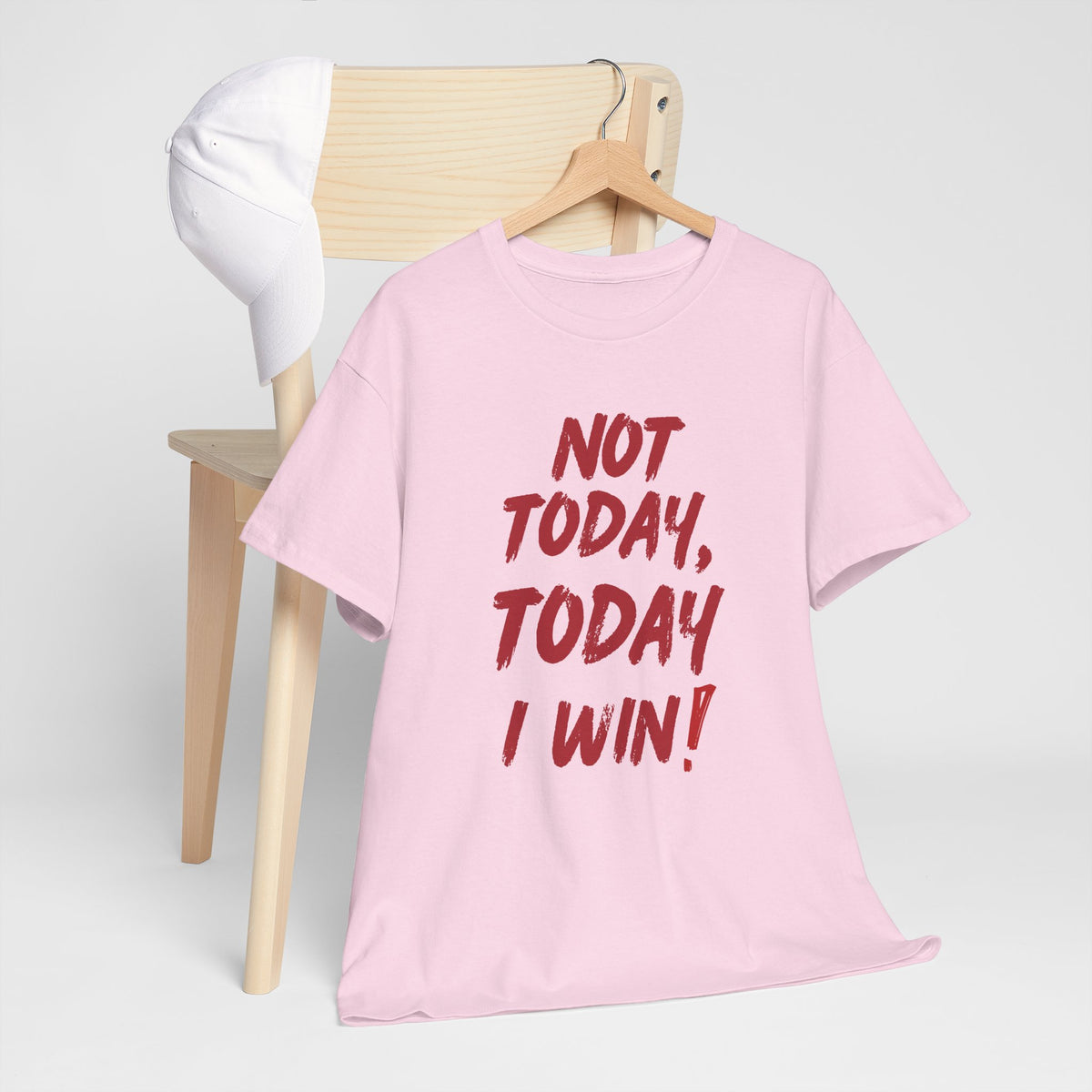 Motivational Tee — "Not Today, Today I Win!" Inspirational Graphic T-Shirt