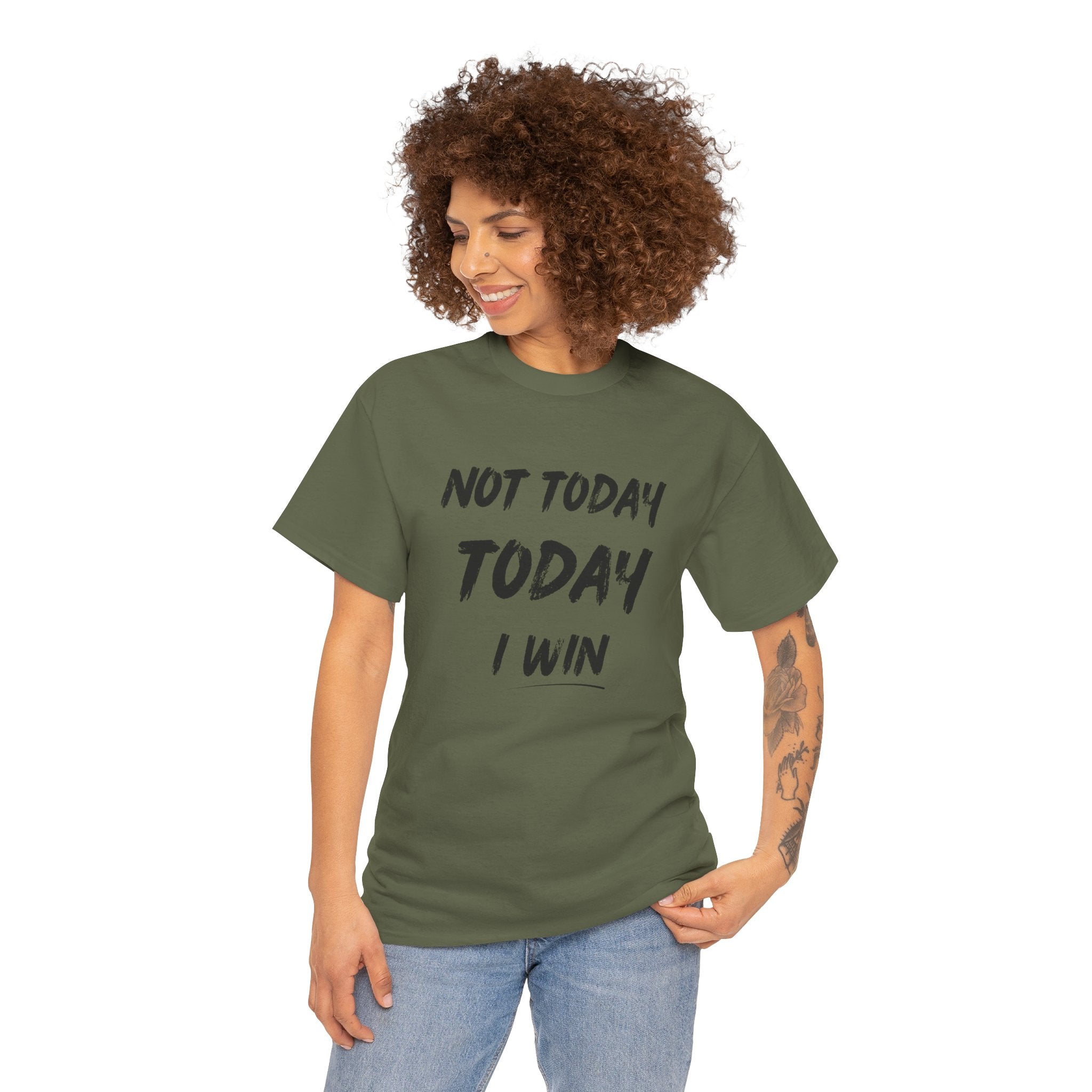 Motivational Tee — "Not Today, Today I Win" Inspirational Graphic T-Shirt